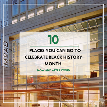 10 Places You Can Go to Celebrate Black History Month, Now and After Covid
